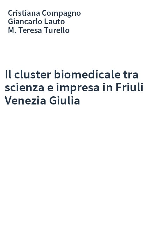 Il cluster biomedicale tra scienza e impresa in Friuli Venezia Giulia