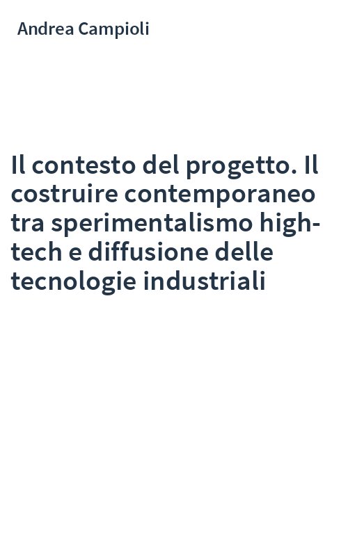 Il contesto del progetto. Il costruire contemporaneo tra sperimentalismo high-tech e diffusione delle tecnologie industriali