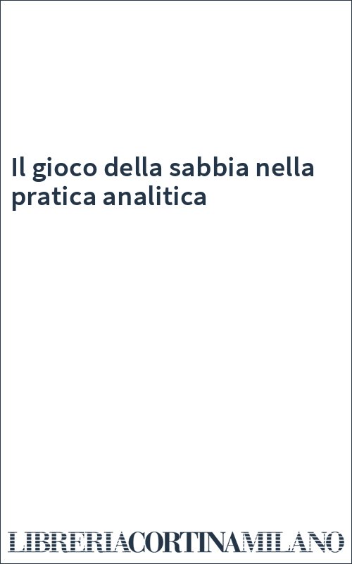 Il gioco della sabbia nella pratica analitica