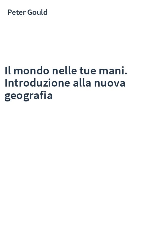 Il mondo nelle tue mani. Introduzione alla nuova geografia