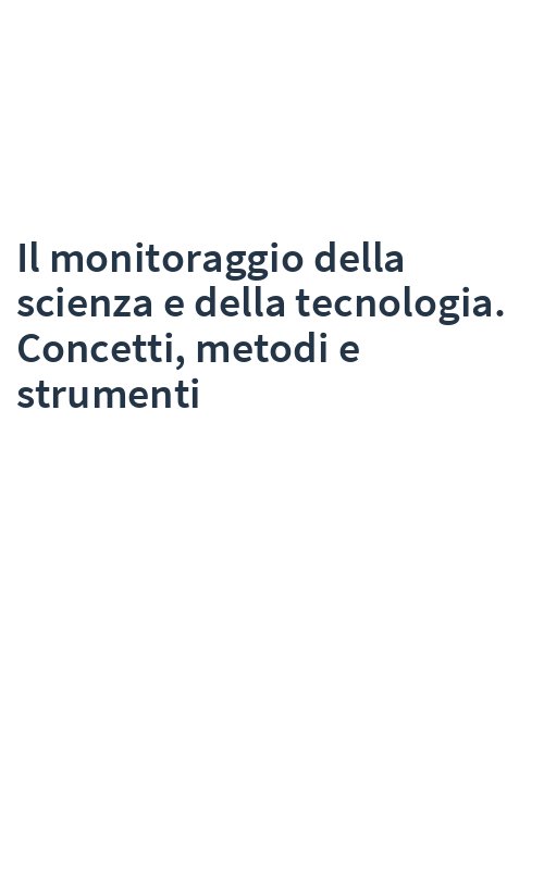 Il monitoraggio della scienza e della tecnologia. Concetti, metodi e strumenti