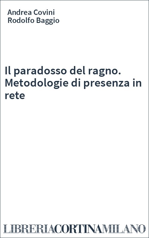 Il paradosso del ragno. Metodologie di presenza in rete