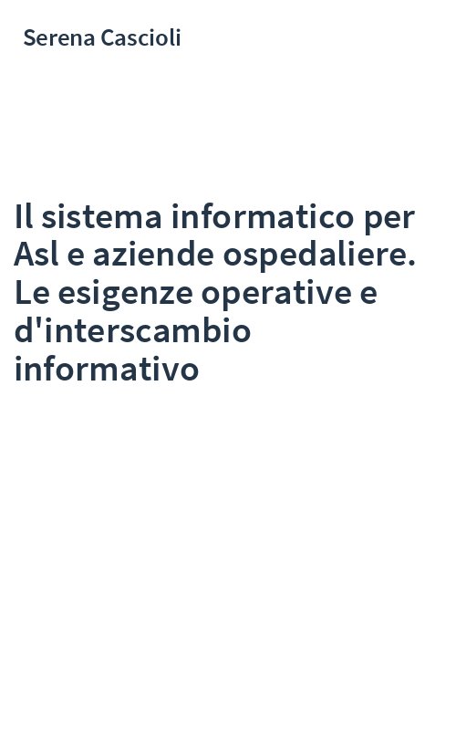 Il sistema informatico per Asl e aziende ospedaliere. Le esigenze operative e d'interscambio informativo