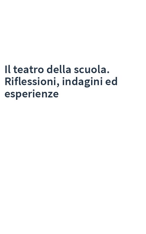 Il teatro della scuola. Riflessioni, indagini ed esperienze
