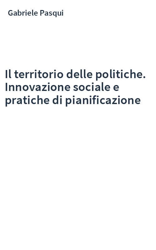 Il territorio delle politiche. Innovazione sociale e pratiche di pianificazione