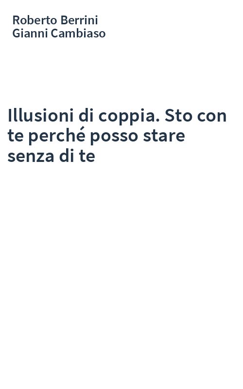 Illusioni di coppia. Sto con te perché posso stare senza di te