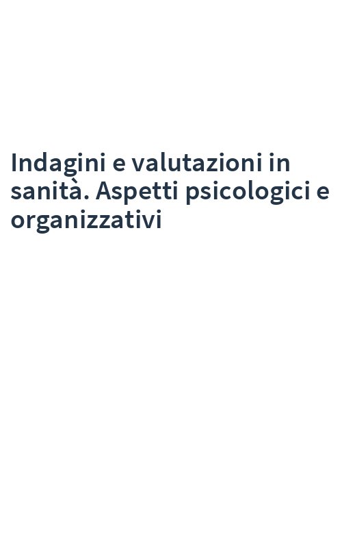 Indagini e valutazioni in sanità. Aspetti psicologici e organizzativi