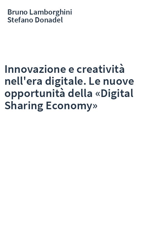 Innovazione e creatività nell'era digitale. Le nuove opportunità della «Digital Sharing Economy»