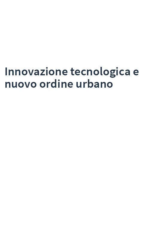 Innovazione tecnologica e nuovo ordine urbano