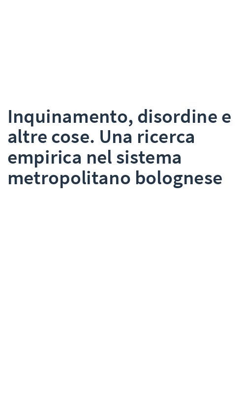 Inquinamento, disordine e altre cose. Una ricerca empirica nel sistema metropolitano bolognese