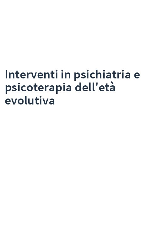 Interventi in psichiatria e psicoterapia dell'età evolutiva