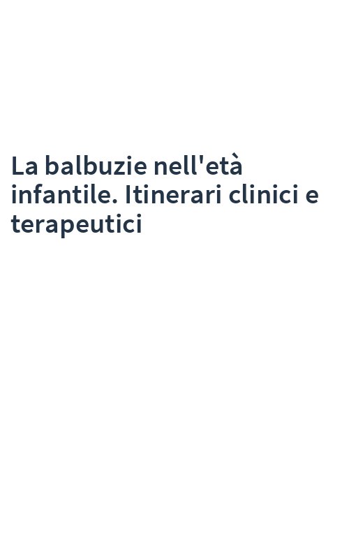 La balbuzie nell'età infantile. Itinerari clinici e terapeutici