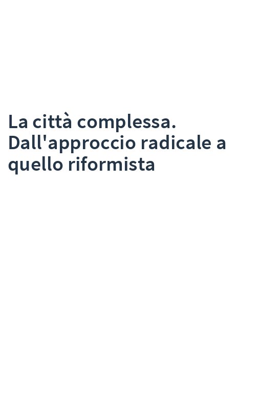 La città complessa. Dall'approccio radicale a quello riformista