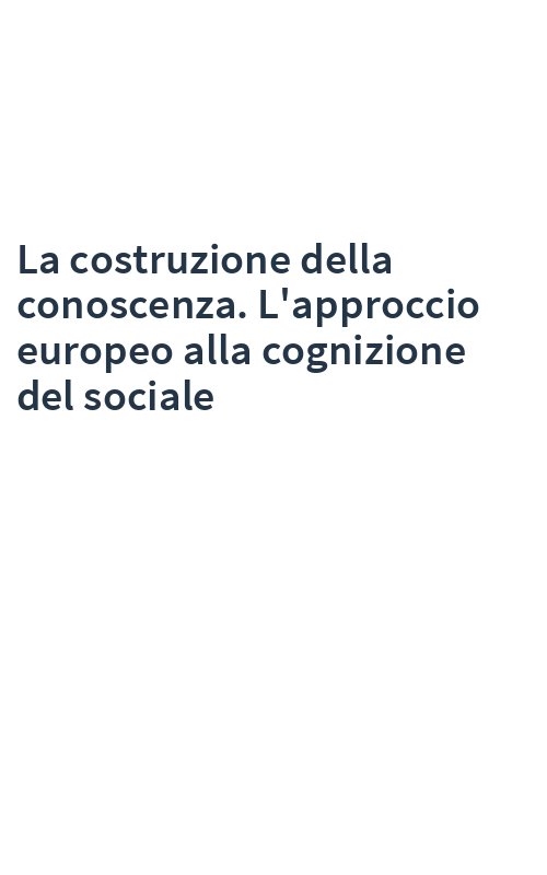 La costruzione della conoscenza. L'approccio europeo alla cognizione del sociale