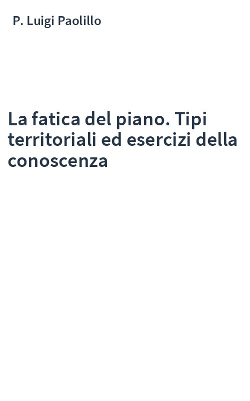 La fatica del piano. Tipi territoriali ed esercizi della conoscenza