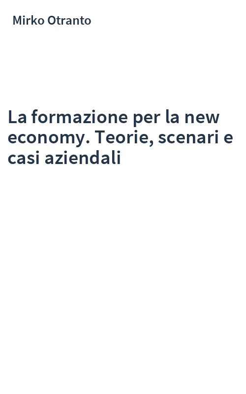 La formazione per la new economy. Teorie, scenari e casi aziendali