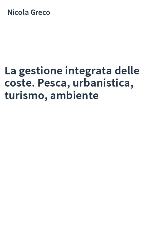 La gestione integrata delle coste. Pesca, urbanistica, turismo, ambiente