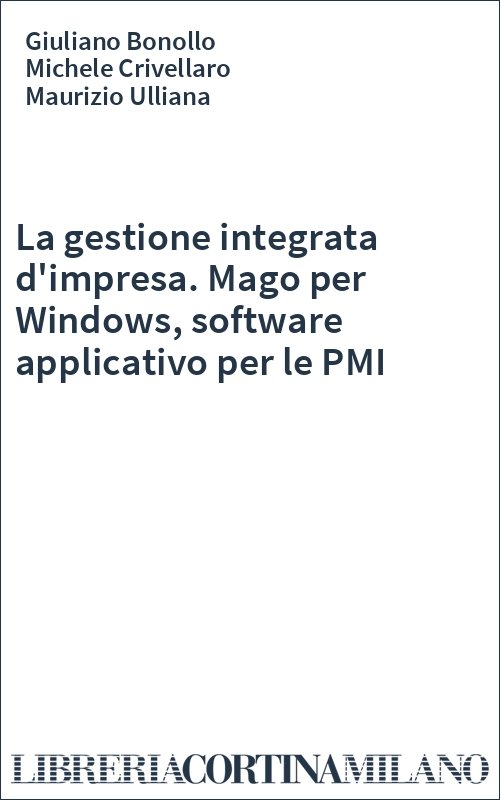 La gestione integrata d'impresa. Mago per Windows, software applicativo per le PMI