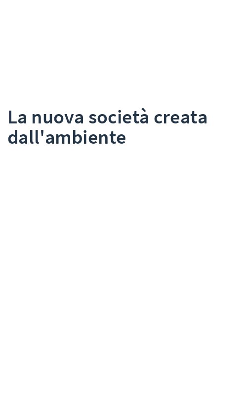 La nuova società creata dall'ambiente
