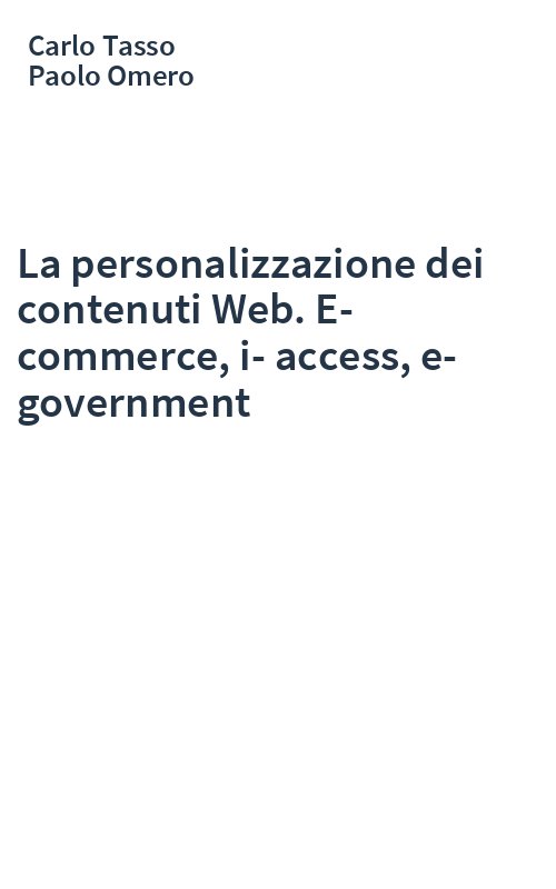 La personalizzazione dei contenuti Web. E-commerce, i-access, e-government