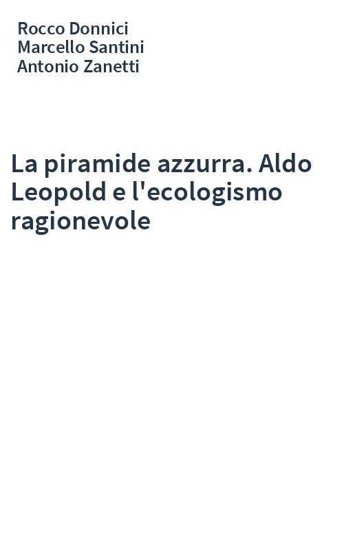 La piramide azzurra. Aldo Leopold e l'ecologismo ragionevole