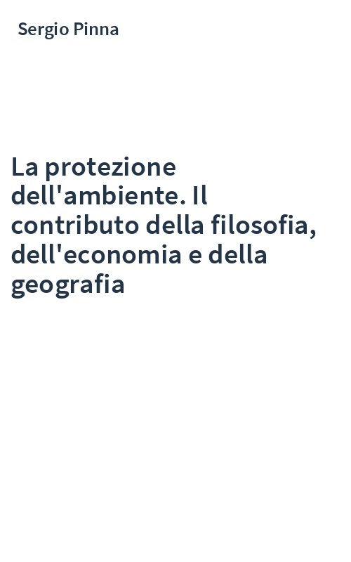 La protezione dell'ambiente. Il contributo della filosofia, dell'economia e della geografia
