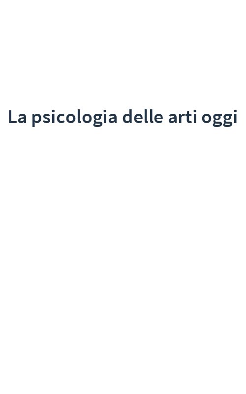La psicologia delle arti oggi