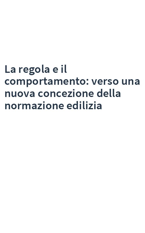 La regola e il comportamento: verso una nuova concezione della normazione edilizia