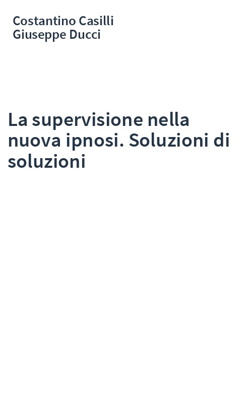 La supervisione nella nuova ipnosi. Soluzioni di soluzioni