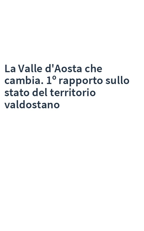 La Valle d'Aosta che cambia. 1º rapporto sullo stato del territorio valdostano