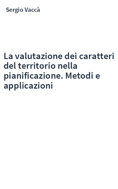 La valutazione dei caratteri del territorio nella pianificazione. Metodi e applicazioni