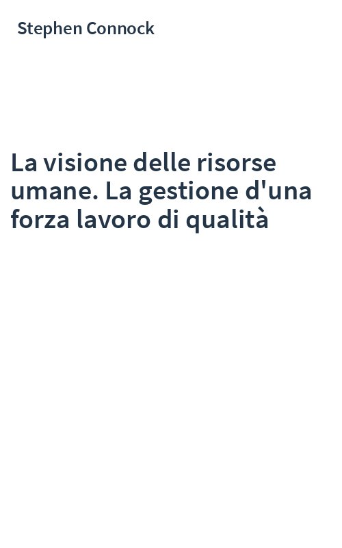 La visione delle risorse umane. La gestione d'una forza lavoro di qualità