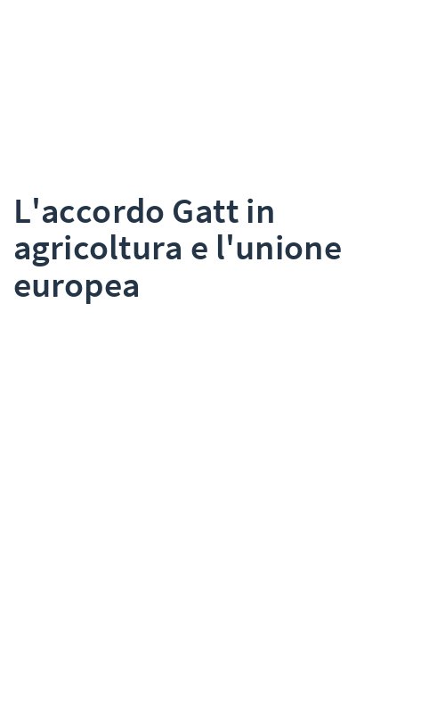 L'accordo Gatt in agricoltura e l'unione europea