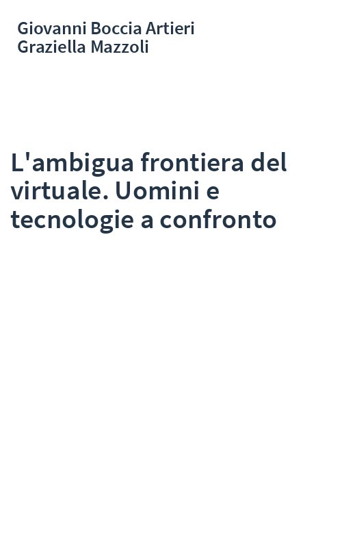 L'ambigua frontiera del virtuale. Uomini e tecnologie a confronto