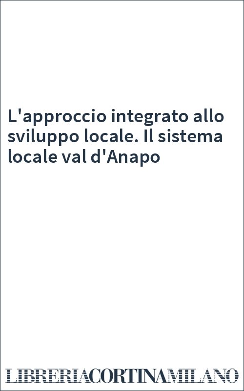L'approccio integrato allo sviluppo locale. Il sistema locale val d'Anapo