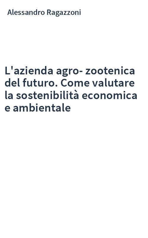 L'azienda agro-zootenica del futuro. Come valutare la sostenibilità economica e ambientale
