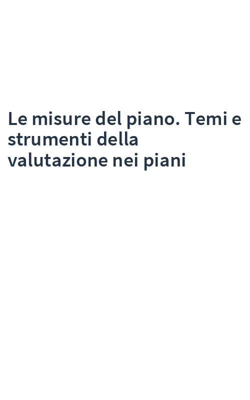 Le misure del piano. Temi e strumenti della valutazione nei piani