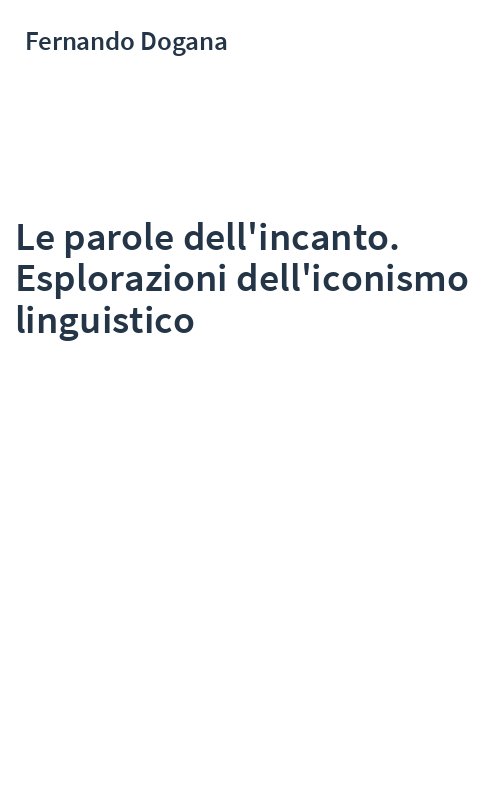 Le parole dell'incanto. Esplorazioni dell'iconismo linguistico