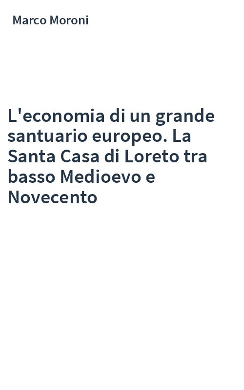 L'economia di un grande santuario europeo. La Santa Casa di Loreto tra basso Medioevo e Novecento