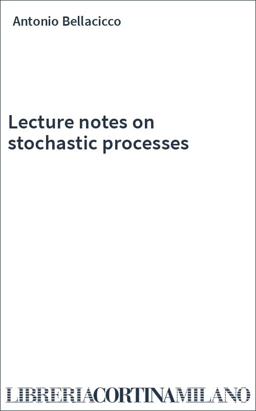 Lecture notes on stochastic processes