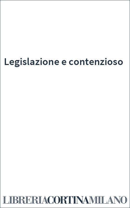 Legislazione e contenzioso