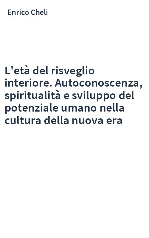 L'età del risveglio interiore. Autoconoscenza, spiritualità e sviluppo del potenziale umano nella cultura della nuova era