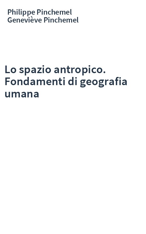 Lo spazio antropico. Fondamenti di geografia umana