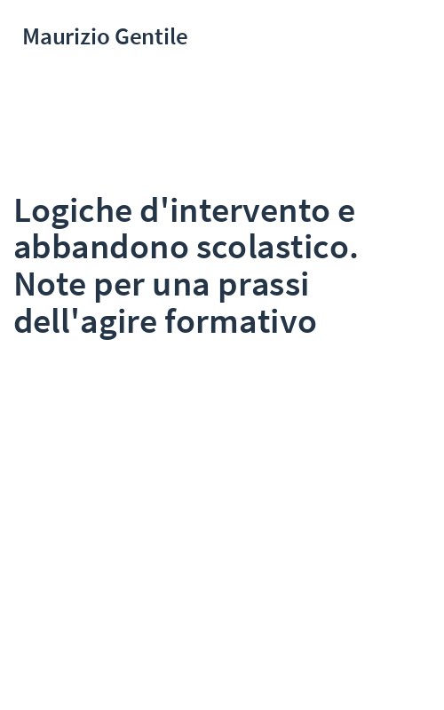 Logiche d'intervento e abbandono scolastico. Note per una prassi dell'agire formativo