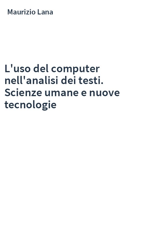 L'uso del computer nell'analisi dei testi. Scienze umane e nuove tecnologie
