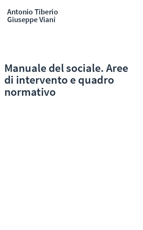 Manuale del sociale. Aree di intervento e quadro normativo
