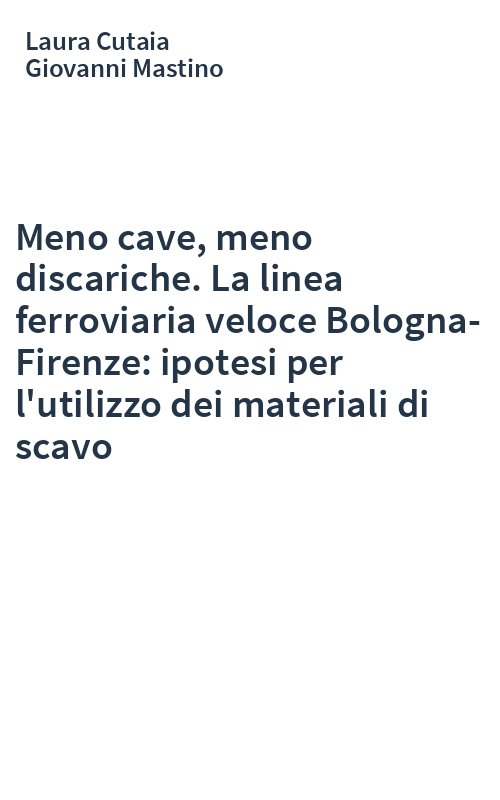 Meno cave, meno discariche. La linea ferroviaria veloce Bologna-Firenze: ipotesi per l'utilizzo dei materiali di scavo