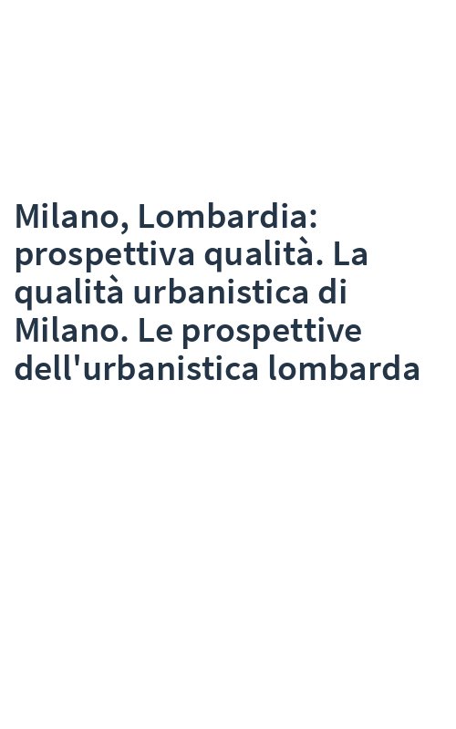Milano, Lombardia: prospettiva qualità. La qualità urbanistica di Milano. Le prospettive dell'urbanistica lombarda
