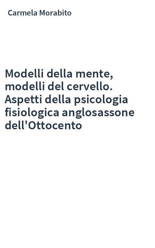 Modelli della mente, modelli del cervello. Aspetti della psicologia fisiologica anglosassone dell'Ottocento