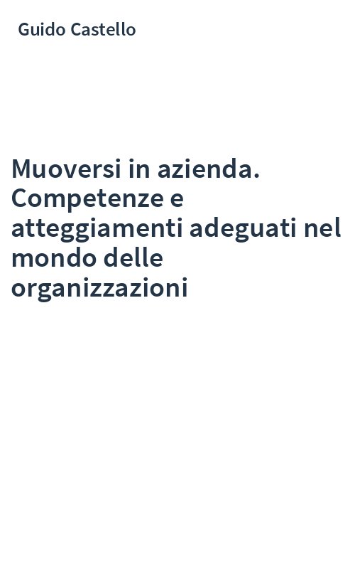Muoversi in azienda. Competenze e atteggiamenti adeguati nel mondo delle organizzazioni